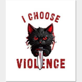 I CHOOSE VIOLENCE  Cat: Funny design for cats lover Posters and Art